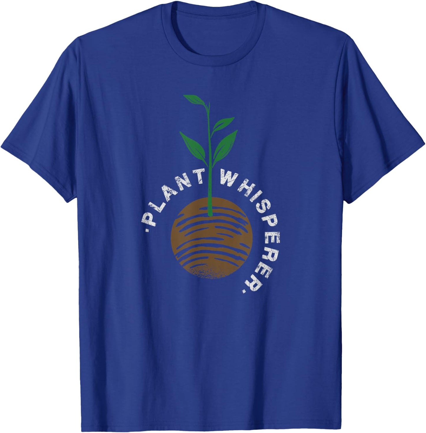 Plant Gardener Gardening Design Plant Whisperer T-Shirt - T-Shirt | Royal