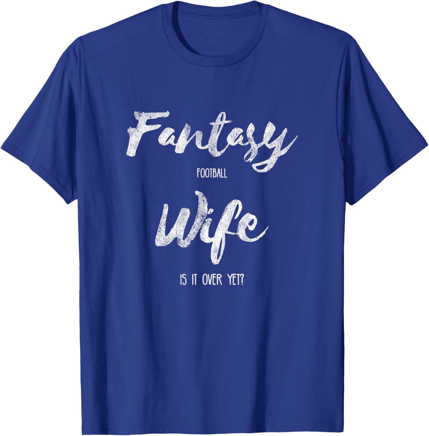 Funny Fantasy Football Shirt Wife T-Shirt - T-Shirt | Royal