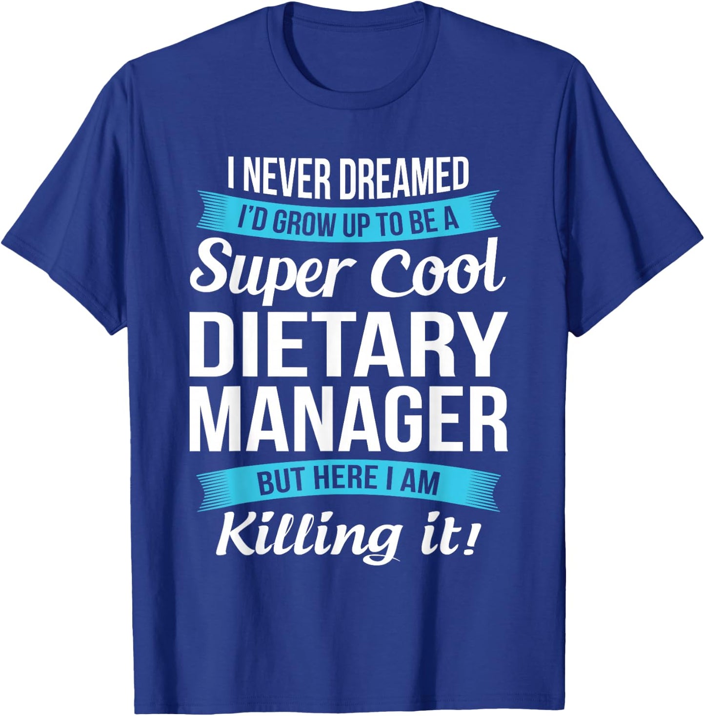 Funny Dietary Manager Gift T-Shirt - T-Shirt | Royal