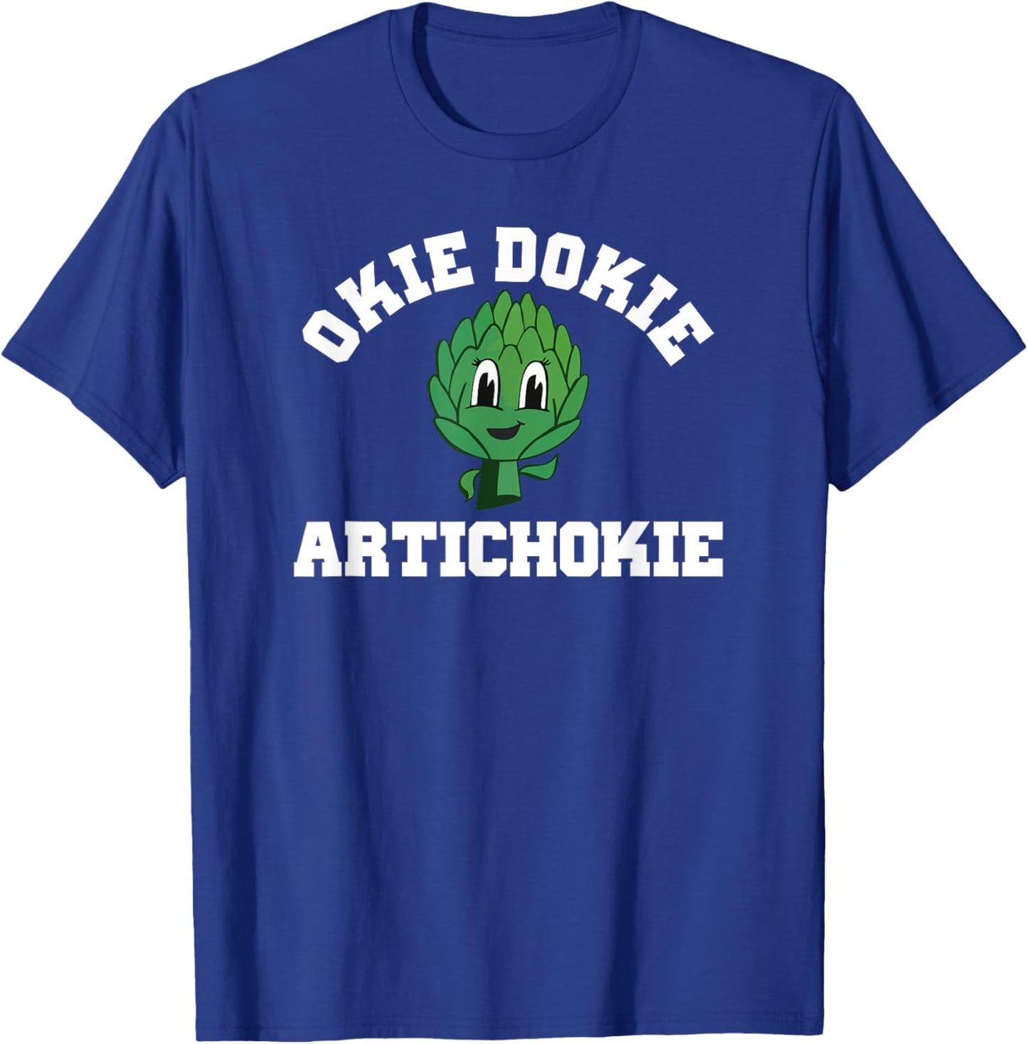 Okie Dokie Artichokie: Whimsical Foodie T-Shirt - T-Shirt | Royal