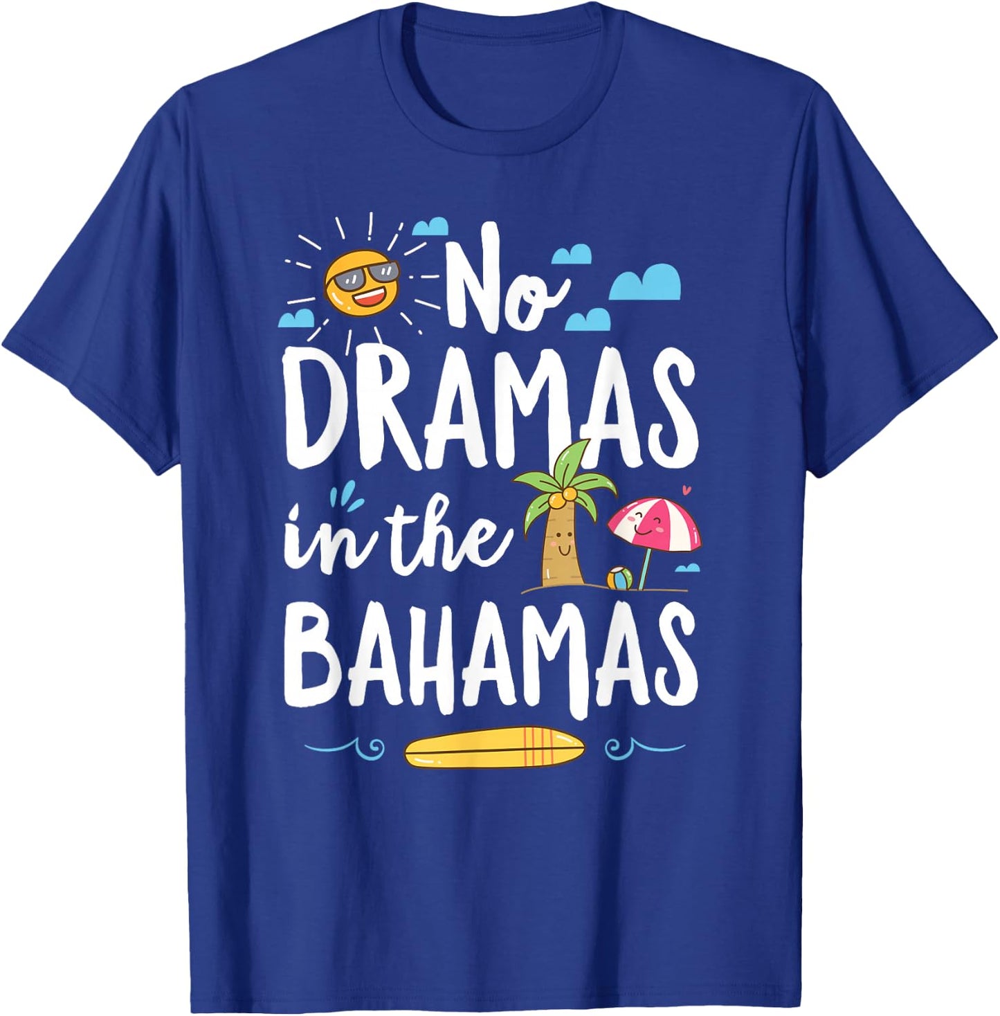 No Dramas in Bahamas Summer Vacation Beach Gift T-Shirt - T-Shirt | Royal