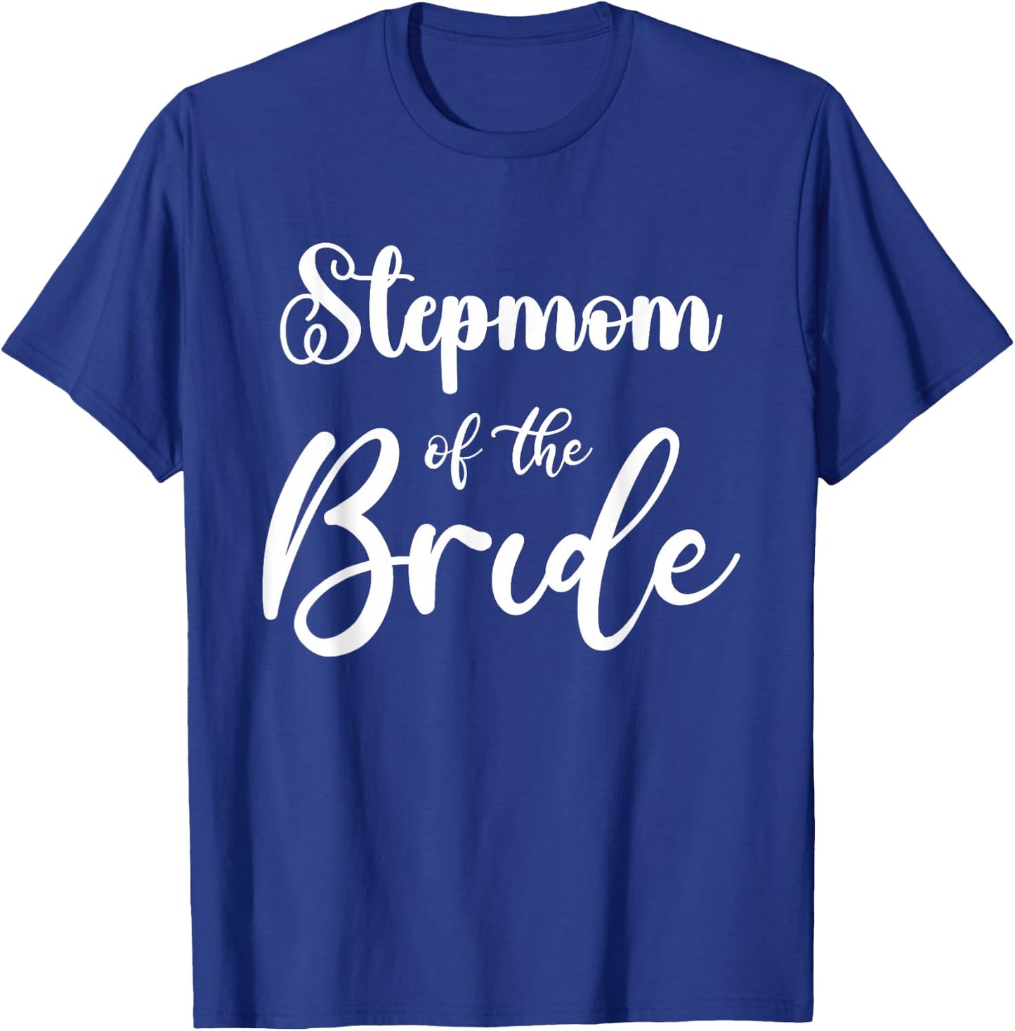 Stepmother of the Bride Wedding Matching Bonus Mum of the Bride T-Shirt - T-Shirt | Royal