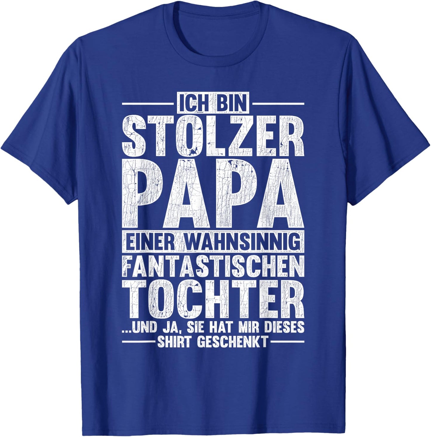 with German Text "Ich Bin Stolzer Papa Eine Wahnsinnig Fantastische Tochter", black T-Shirt - T-Shirt | Royal