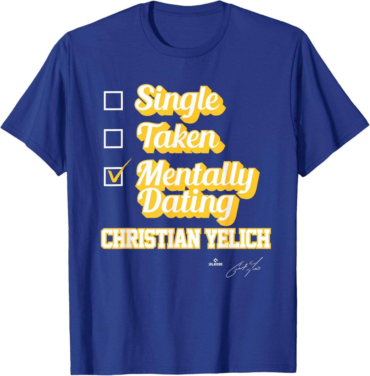 Single Taken Mentally Dating Christian Yelich T-Shirt - T-Shirt | Royal