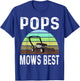 Funny Pops Mows Best Lawn Care Grass Mowing Lawn Mower Dad T-Shirt - T-Shirt | Royal