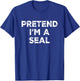 Pretend I'm A Seal Lazy Halloween Costume T-Shirt - T-Shirt | Royal