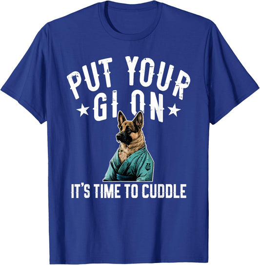 Funny Jiu Jitsu Put Your Gi On German Shepherd T-Shirt - T-Shirt | Royal