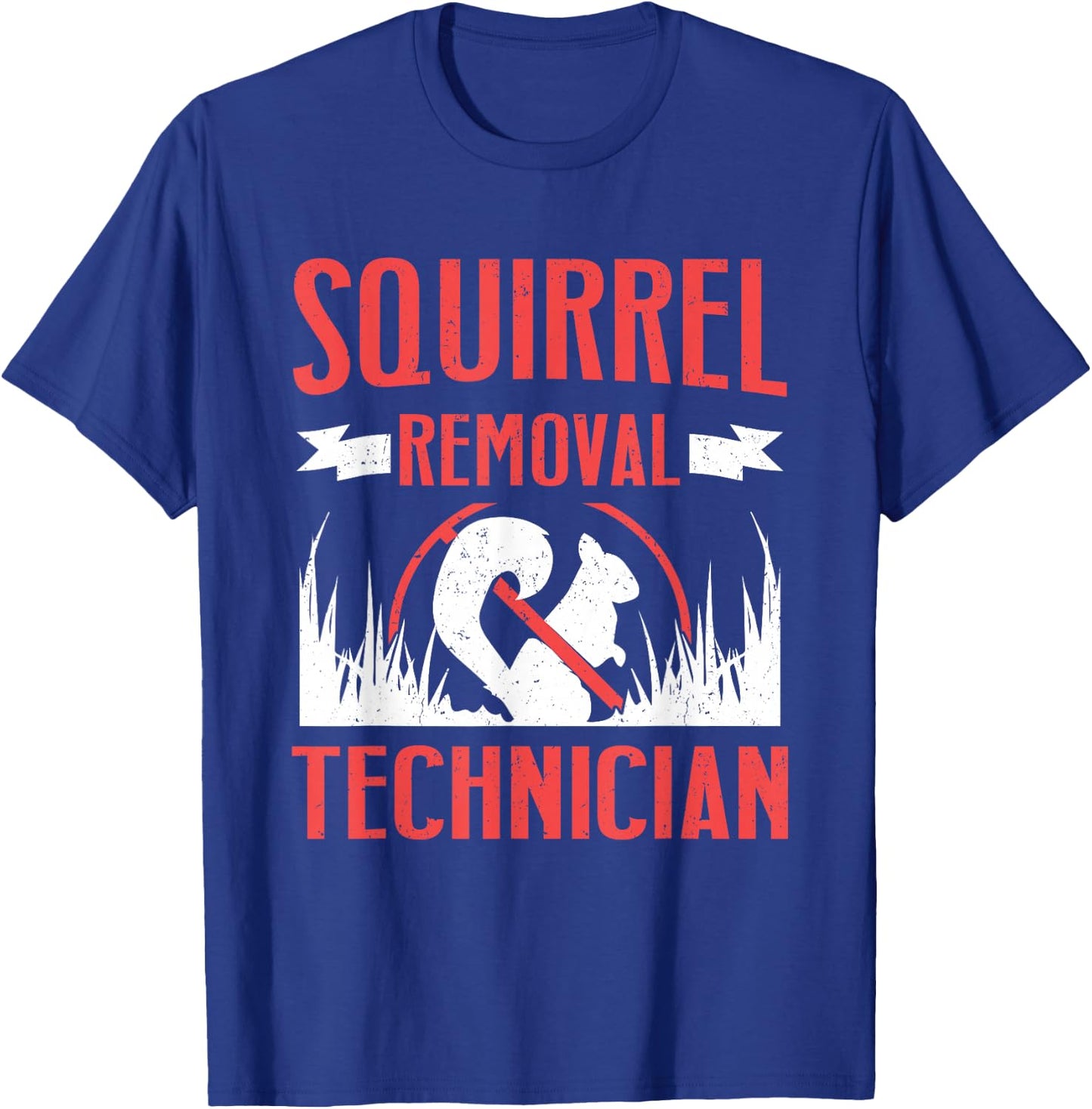 Squirrel Removal Technician T-Shirt - T-Shirt | Royal