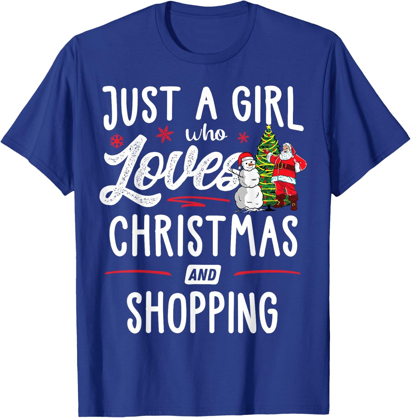 Just A Girl Who Loves Christmas And Shopping Gift Women T-Shirt - T-Shirt | Royal