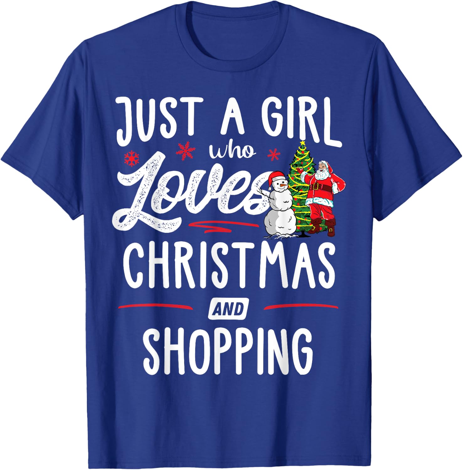 Just A Girl Who Loves Christmas And Shopping Gift Women T-Shirt - T-Shirt | Royal