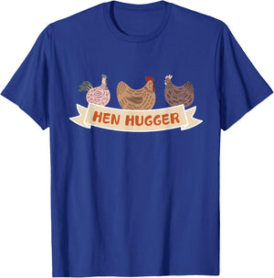 Funny Chicken Lover Humor Hen Hugger Shirt T-Shirt - T-Shirt | Royal