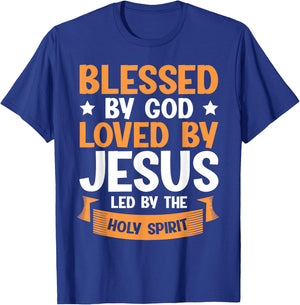 Blessed By God Loved By Jesus Led By The Holy Spirit T-Shirt - T-Shirt | Royal