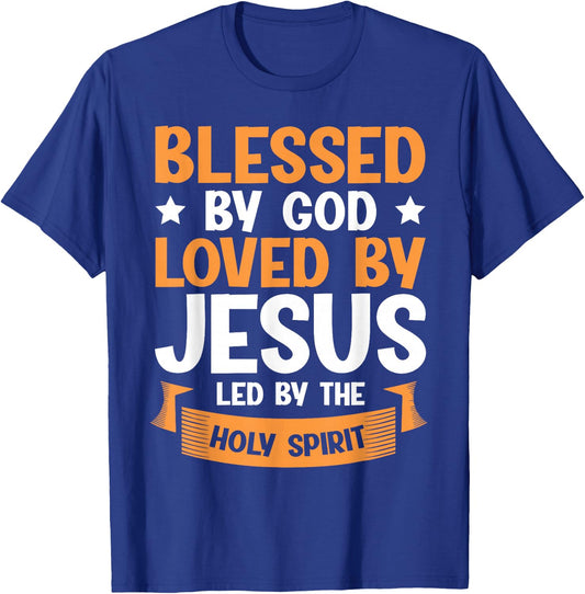 Blessed By God Loved By Jesus Led By The Holy Spirit T-Shirt - T-Shirt | Royal