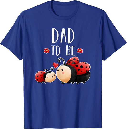 Dad To Be Ladybug Baby Shower For Girl Cute T-Shirt - T-Shirt | Royal