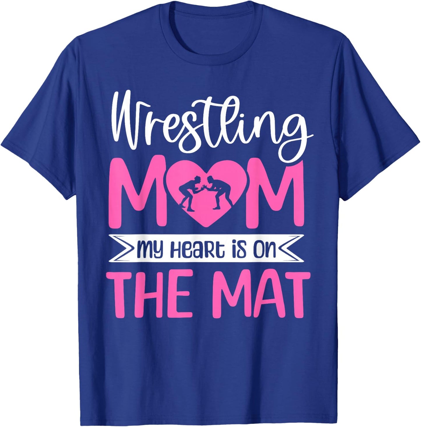 Wrestling Mom My Heart Is On The Mat Wrestler Mama T-Shirt - T-Shirt | Royal
