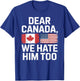 Dear Canada Political Commentary T-Shirt - T-Shirt | Royal