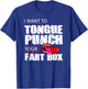Tongue Fart Box Punch Funny Word Pun Humor Sarcasm Joke Gag T-Shirt - T-Shirt | Royal