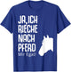 Ja rieche nach Pferd egal Pferde Sprüche Reiterin Geschenk T-Shirt - T-Shirt | Royal