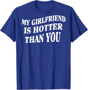 My Girlfriend Is Hotter Than You (On Back) , black T-Shirt - T-Shirt | Royal