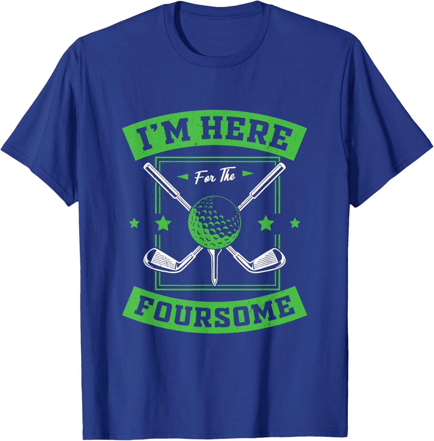 Golfer Pun - I´m Here For The Foursome T-Shirt - T-Shirt | Royal