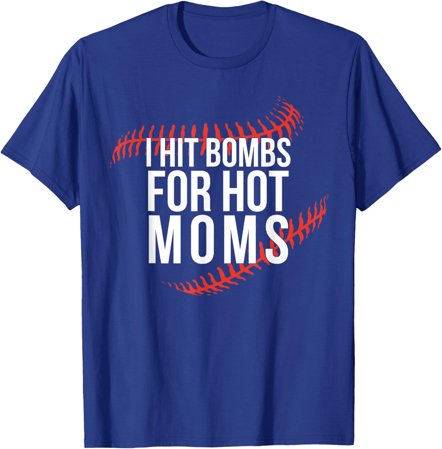 Funny Retro Baseball I Hit Bombs For Hot Moms Baseball Mom T-Shirt - T-Shirt | Royal