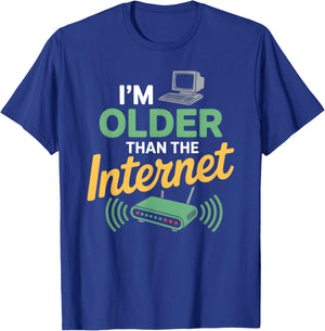 I’m Older Than The Internet Funny Aging Humor T-Shirt - T-Shirt | Royal
