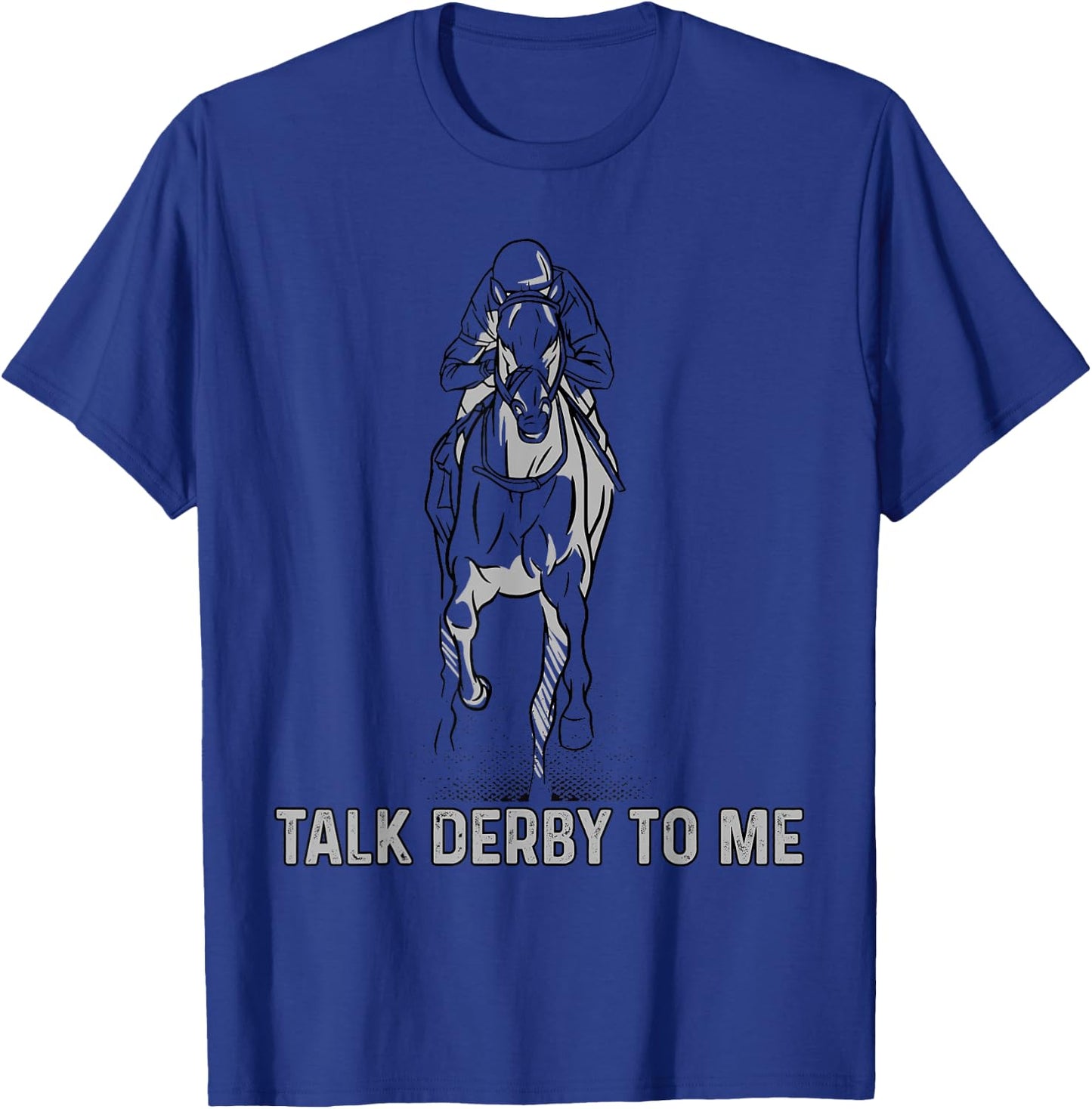Talk Derby To Me T-Shirt - T-Shirt | Royal