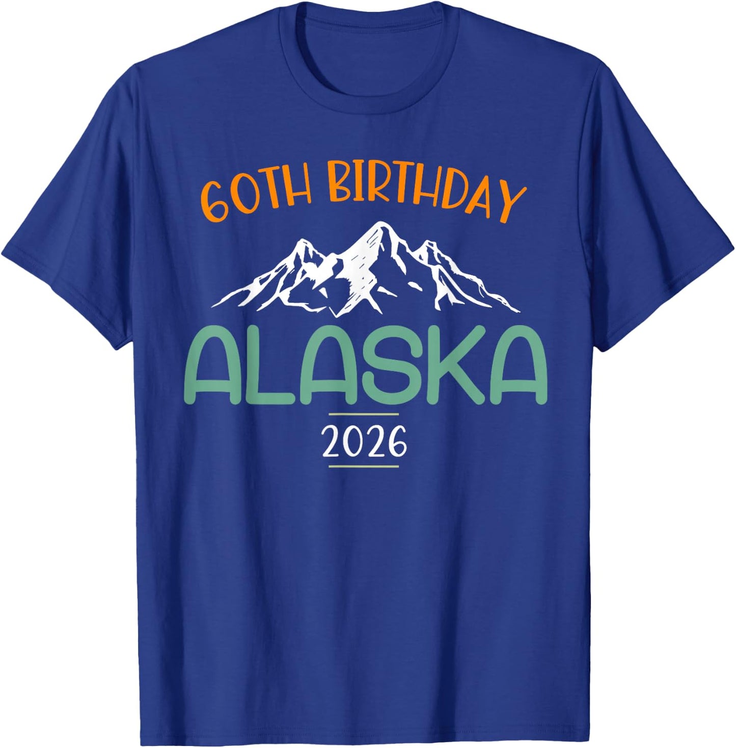 60th Birthday Alaska Cruise 2026 Matching Group Vacation T-Shirt - T-Shirt | Royal