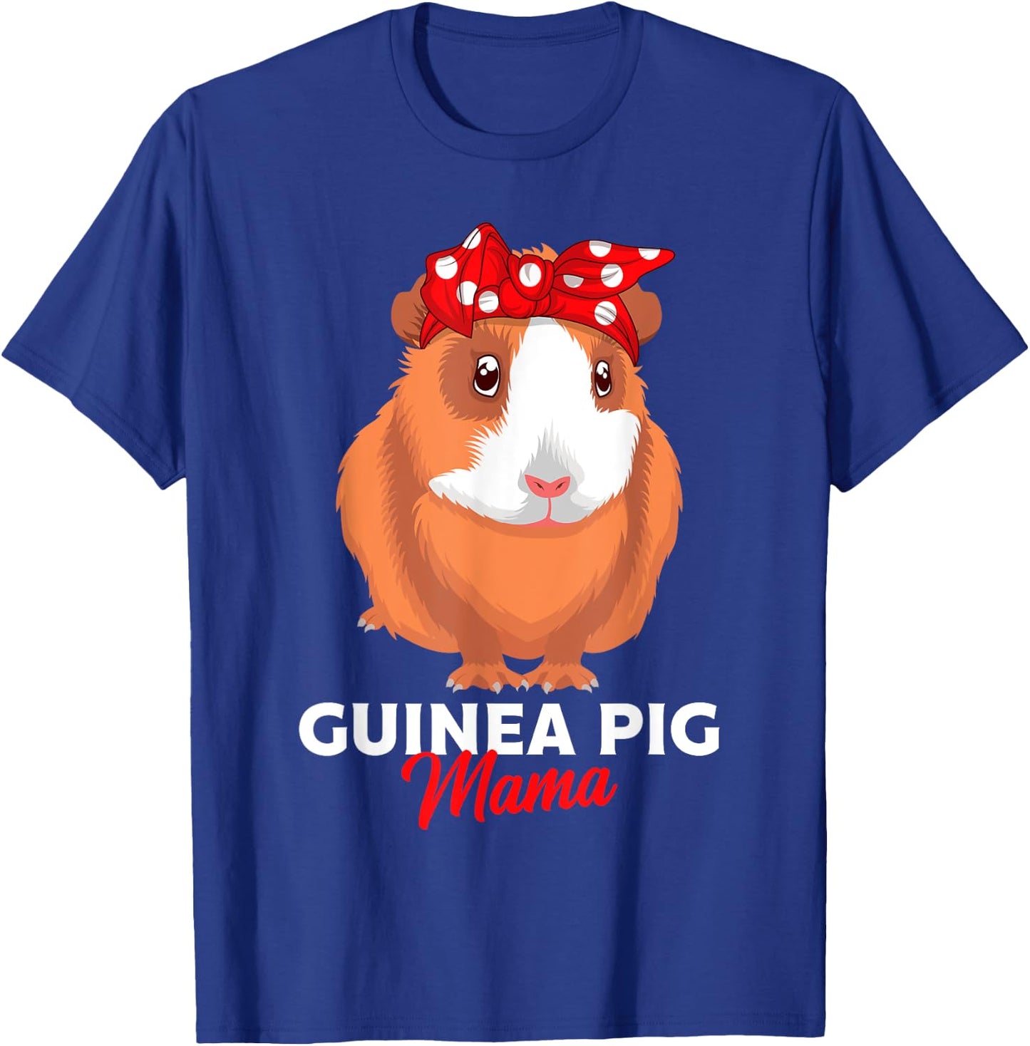 Guinea Pig Mama Guinea Pigs Funny Girls T-Shirt - T-Shirt | Royal