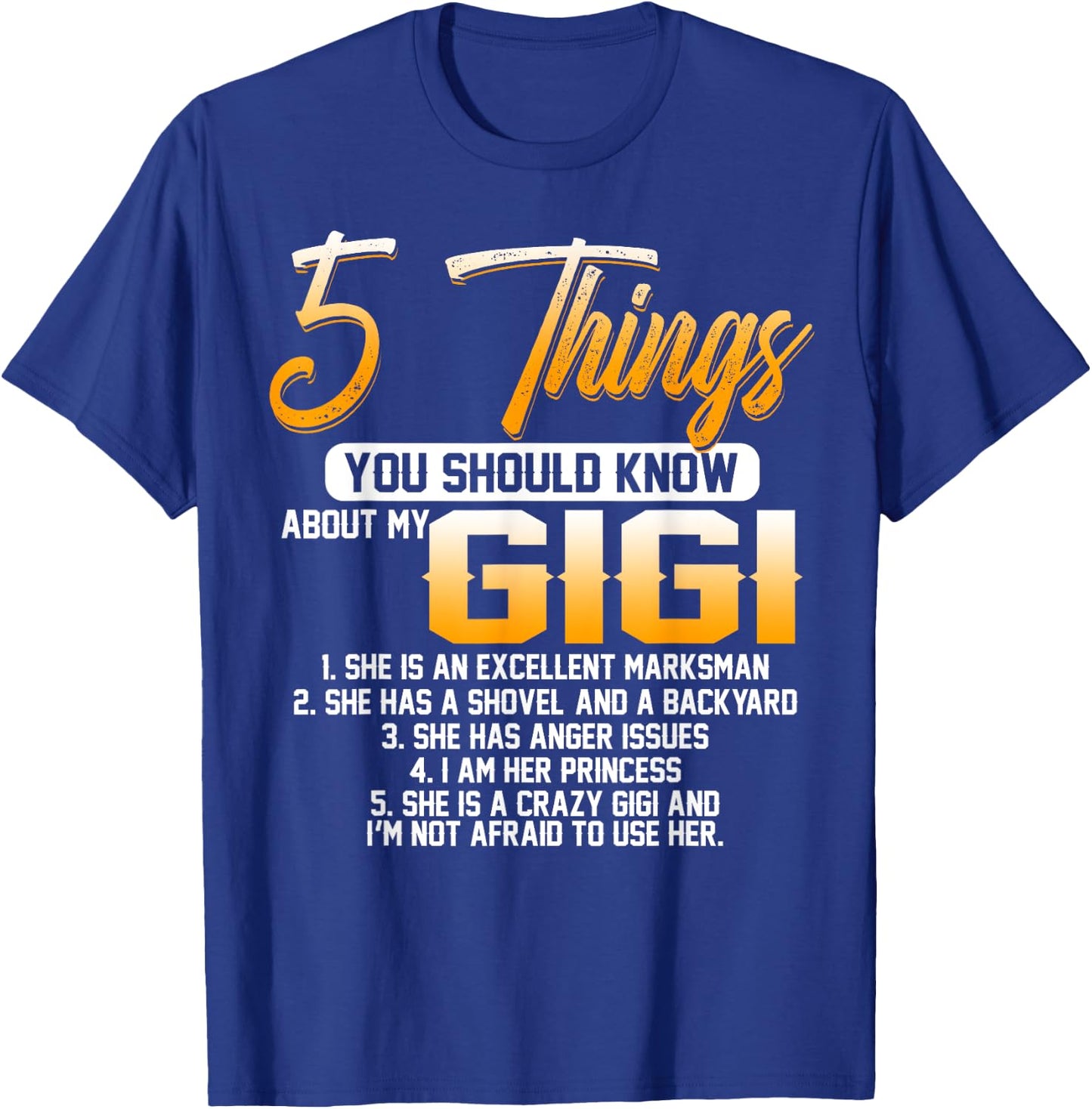 5 Things You Should Know About My Gigi Grandma Mother's Day T-Shirt - T-Shirt | Royal