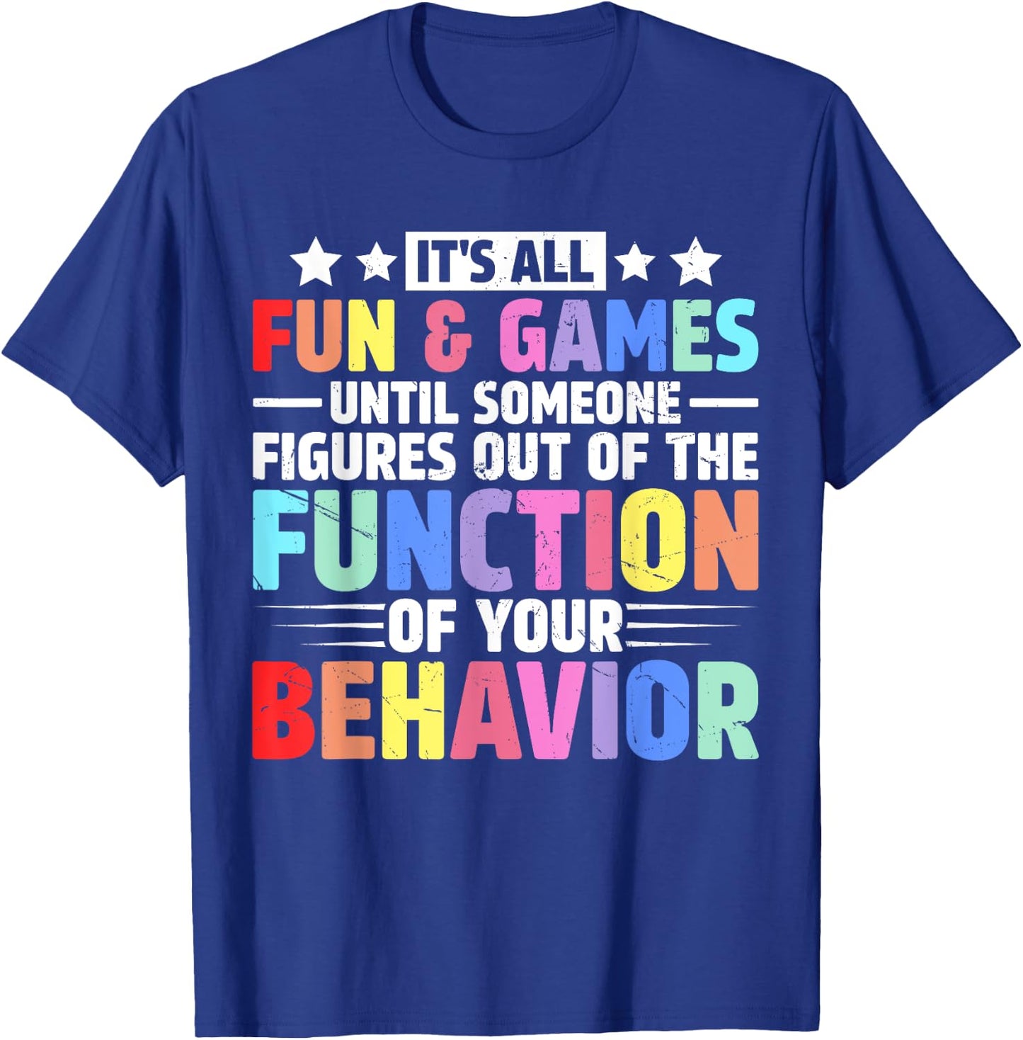 It's All Fun And Games Until Someone Figures Out Of The T-Shirt - T-Shirt | Royal