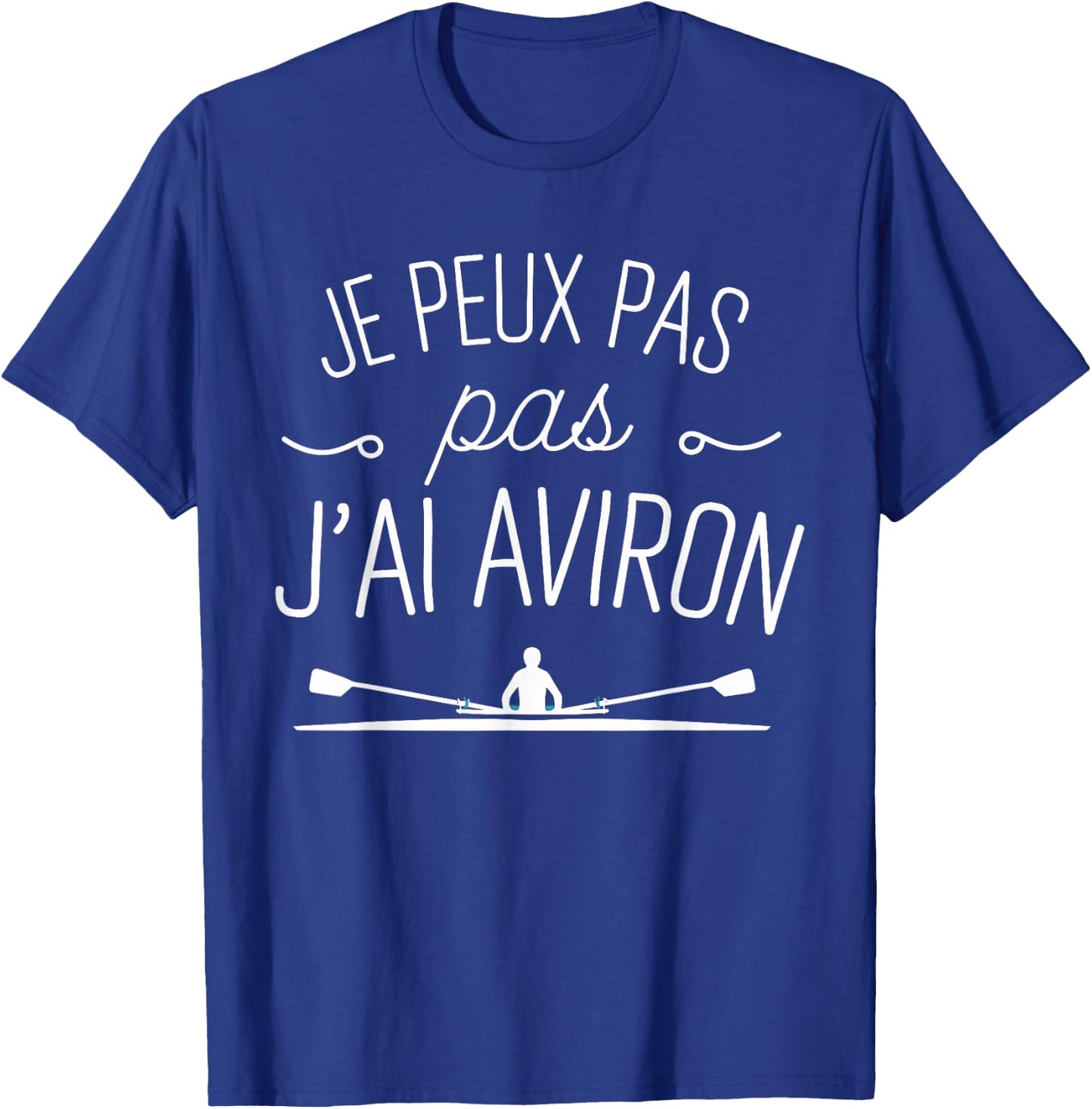 Je Peux Pas J'ai Rowing Funny Rowing , Black, S T-Shirt - T-Shirt | Royal