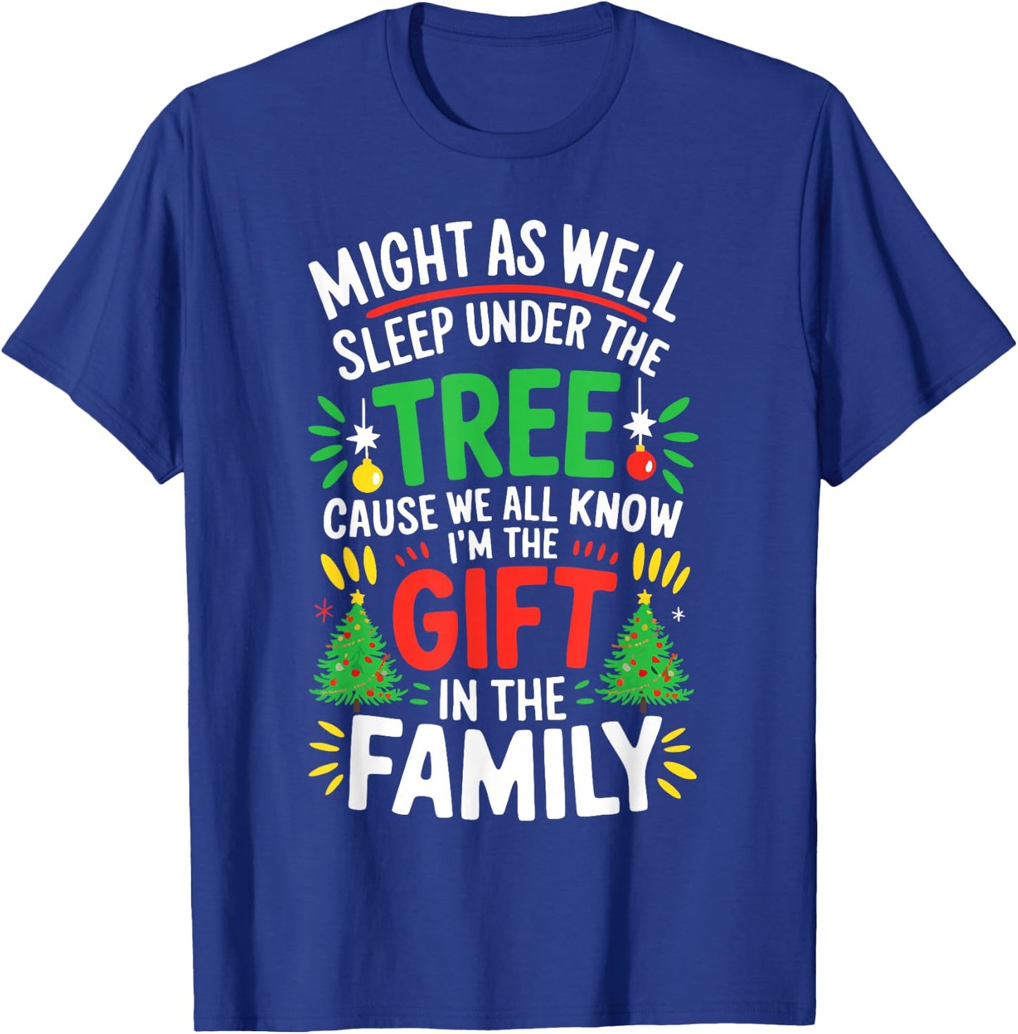 Might As Well Sleep Under The Tree Shirt Christmas Pajamas T-Shirt - T-Shirt | Royal