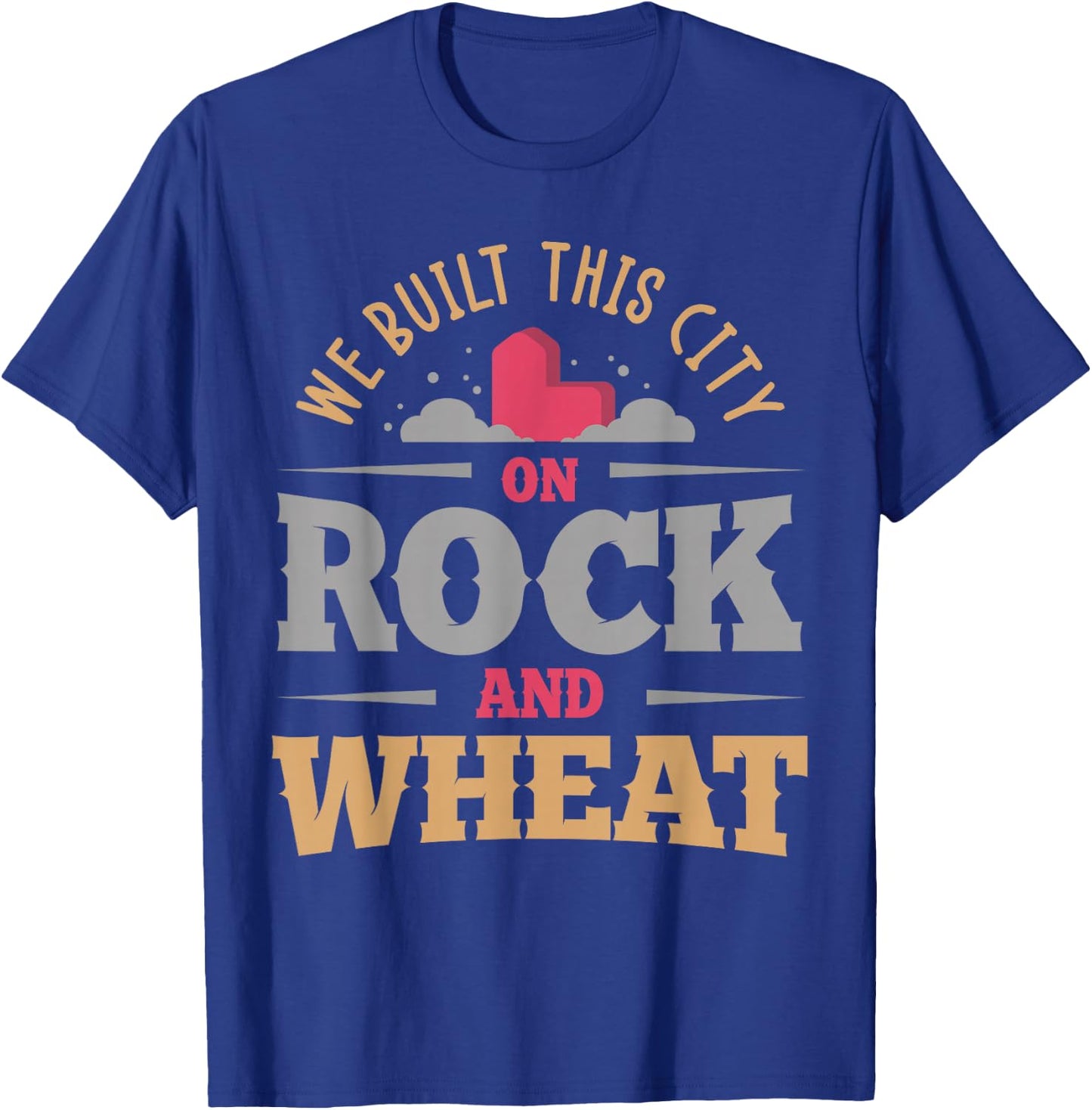 we Built This City on Rock and Wheat or Board Game Small T-Shirt - T-Shirt | Royal
