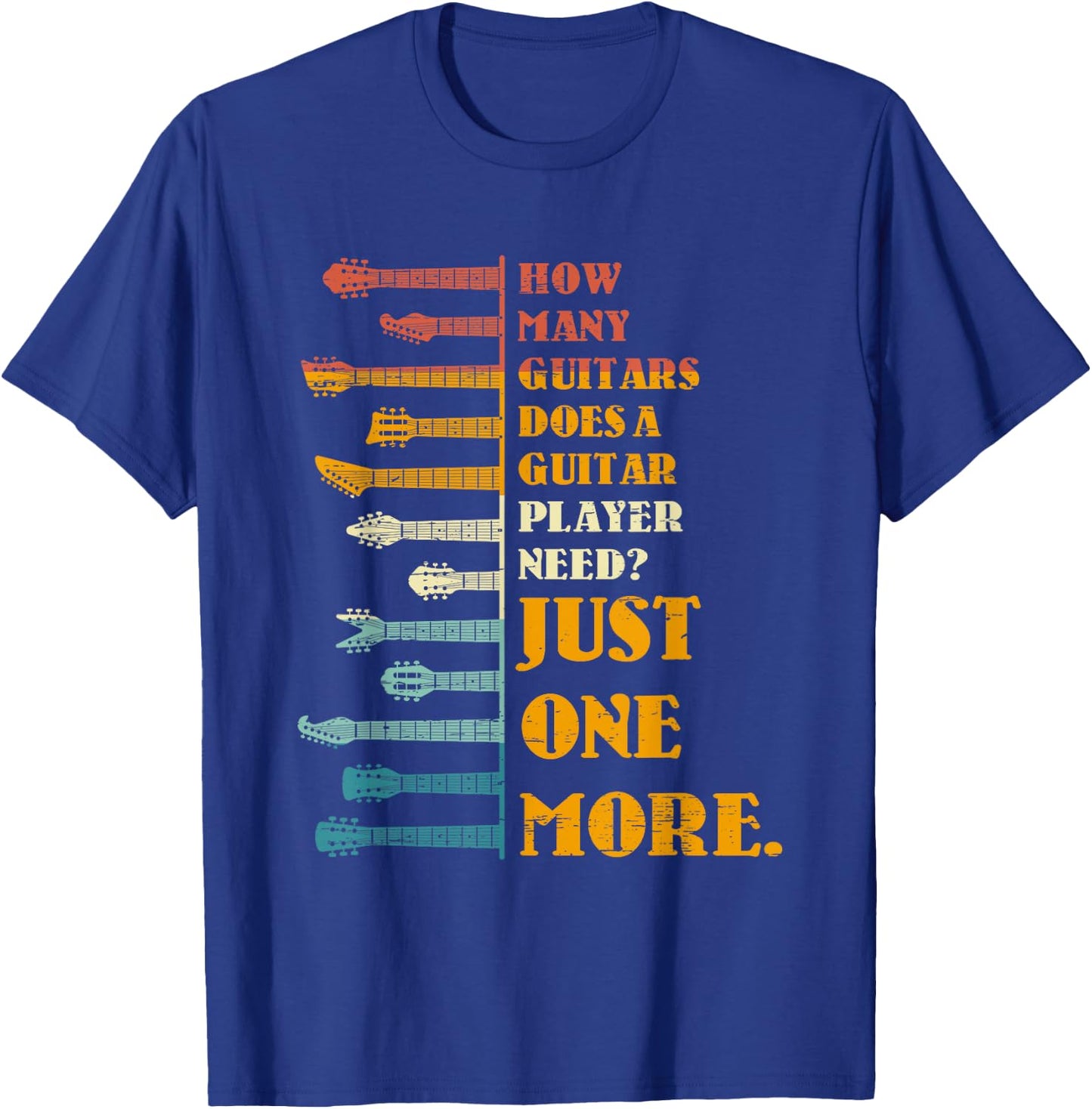 How Many Guitars Does A Player Need? Just One More Bands Top T-Shirt - T-Shirt | Royal