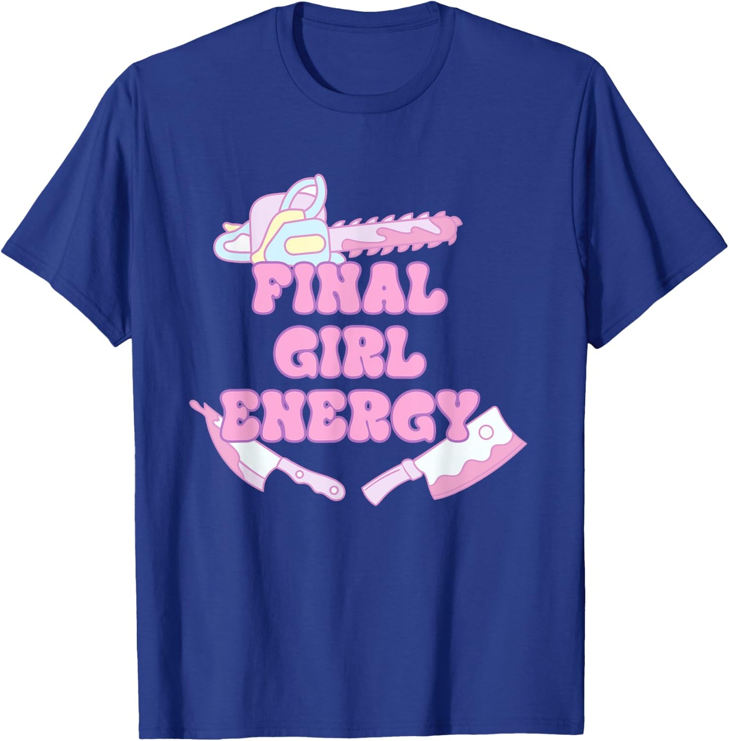 Final Girl Energy Funny Apparel T-Shirt - T-Shirt | Royal