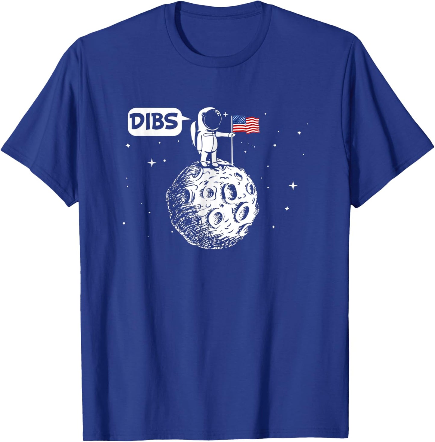 DIBS Flag On Moon Astronaut Space T-Shirt - T-Shirt | Royal