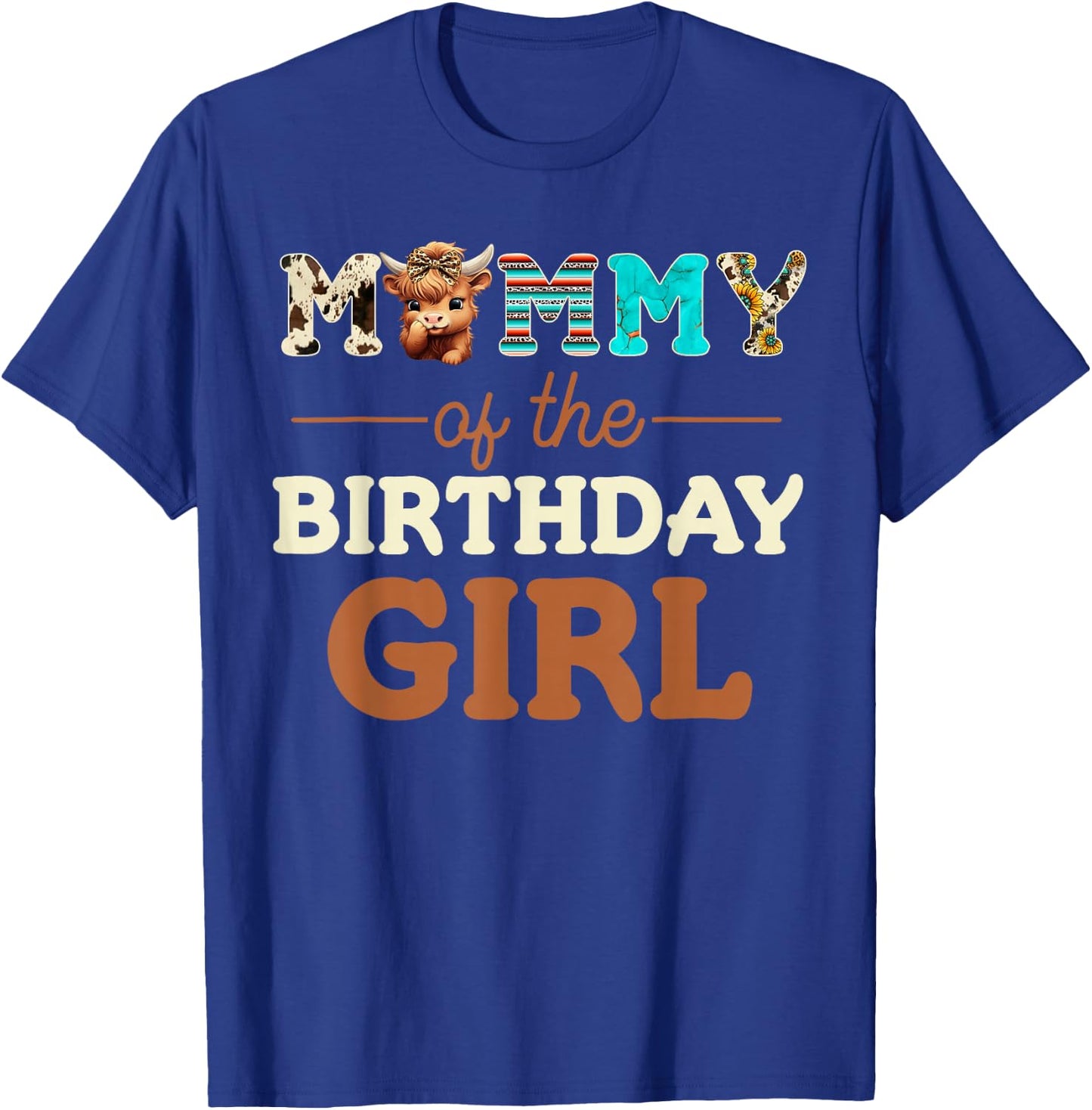 Mommy of The Birthday Girl Highland Cow Print First Bday T-Shirt - T-Shirt | Royal