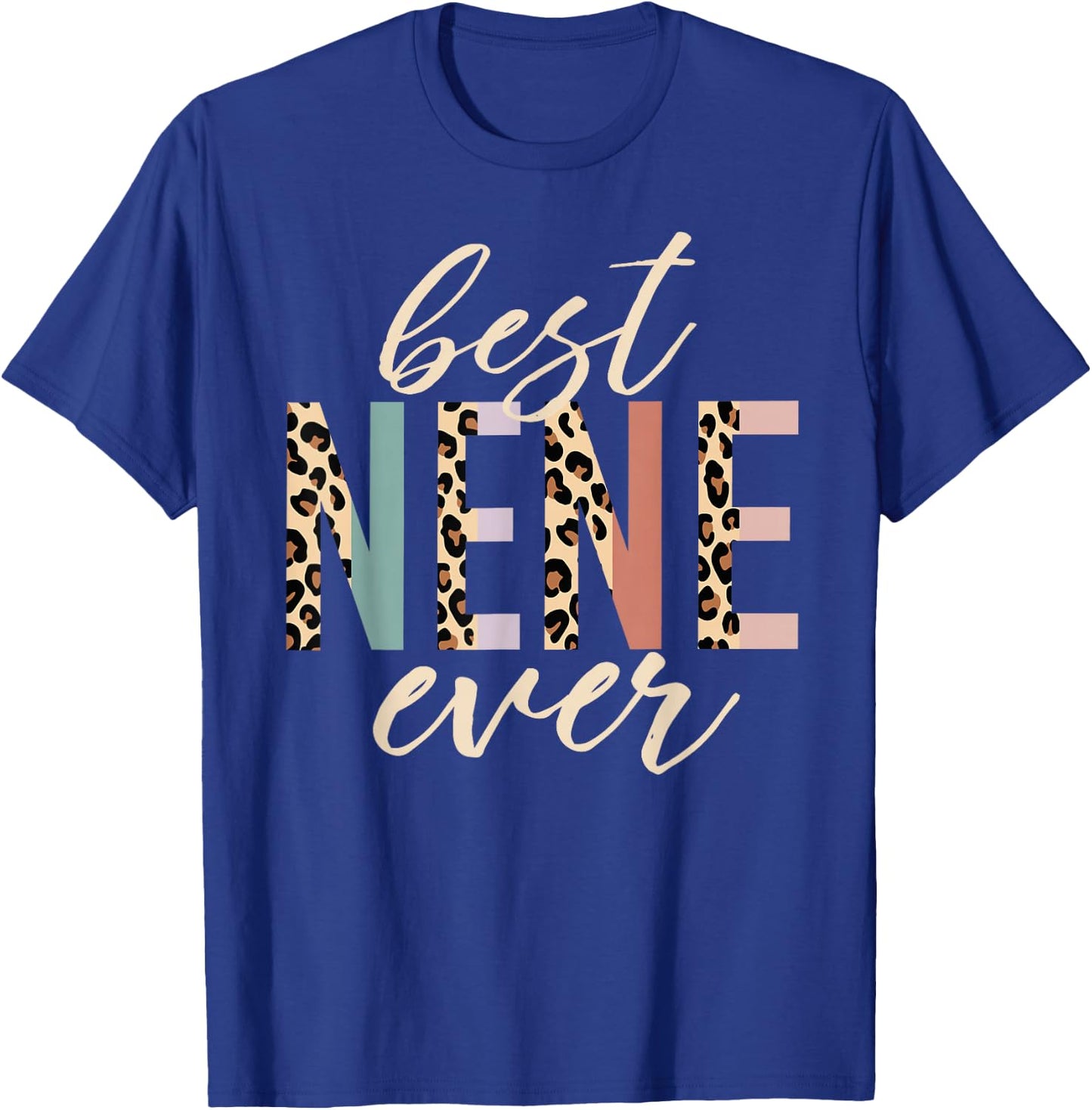 Best Nene Ever Gifts Leopard Print Mother's Day T-Shirt - T-Shirt | Royal