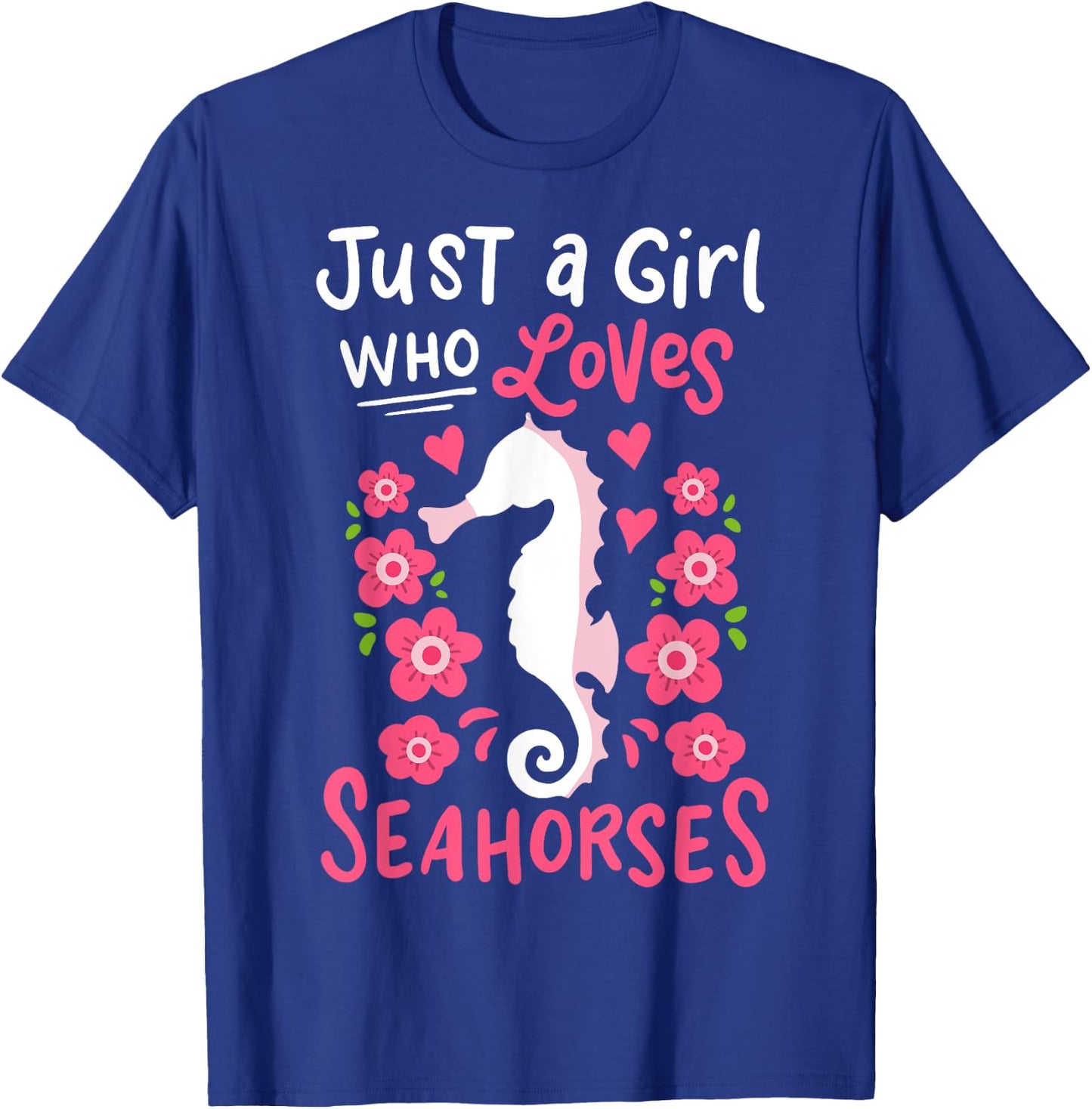 Seahorse Just A Girl Who Loves Seahorses Gift T-Shirt - T-Shirt | Royal