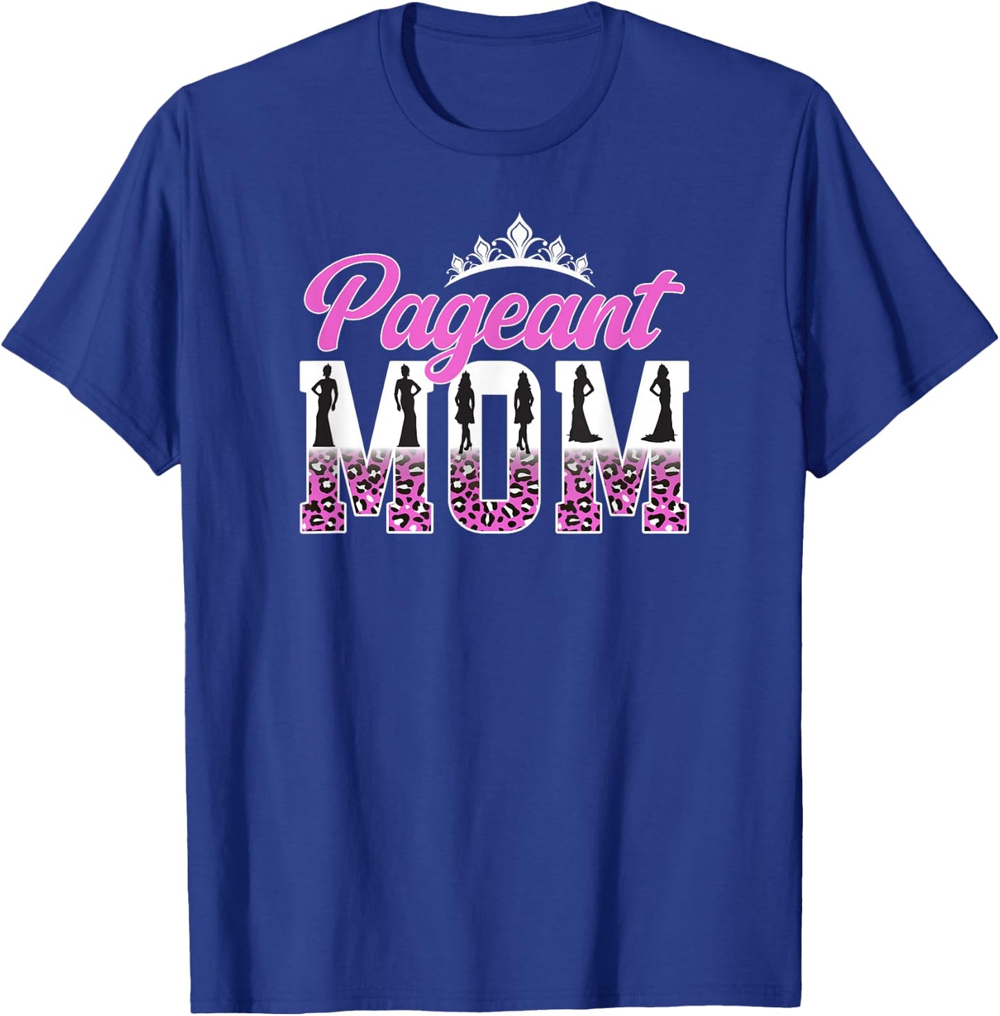 Pageant Mom Leopard Pageant Mother Pageant Mama T-Shirt - T-Shirt | Royal