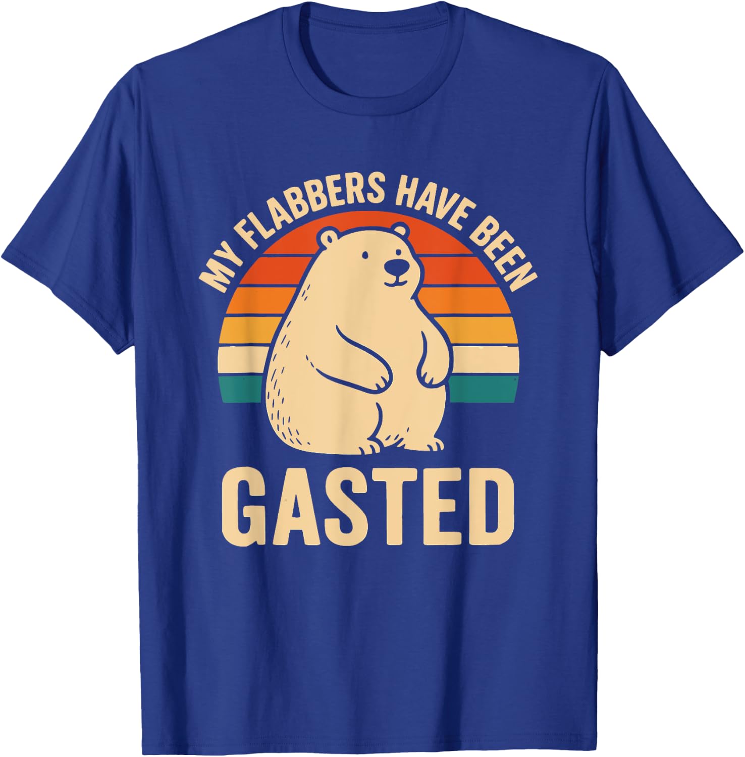 My Flabbers Have Been Gasted Funny Meme Bear Vintage Humor T-Shirt - T-Shirt | Royal