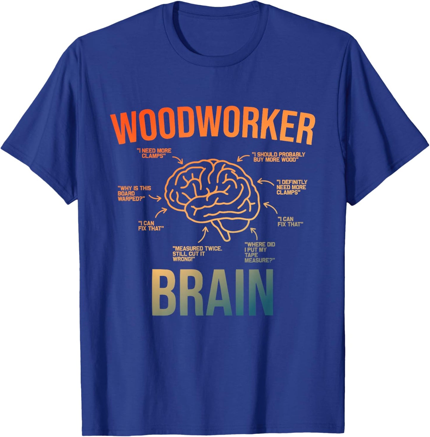Woodworker Brain Design Men Women Funny Woodworking Humor T-Shirt - T-Shirt | Royal