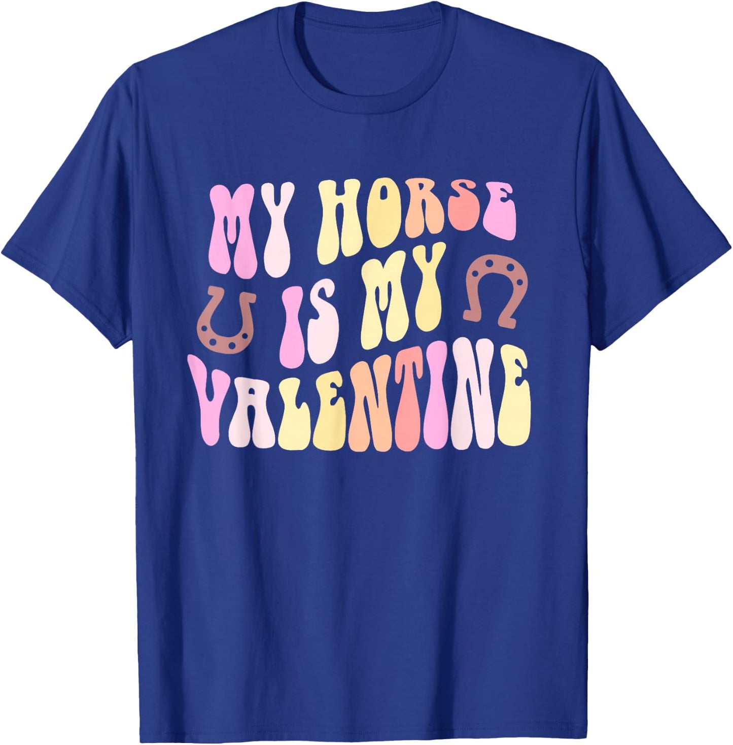 Retro MY HORSE IS MY VALENTINE Equestrian Horseback Rider T-Shirt - T-Shirt | Royal