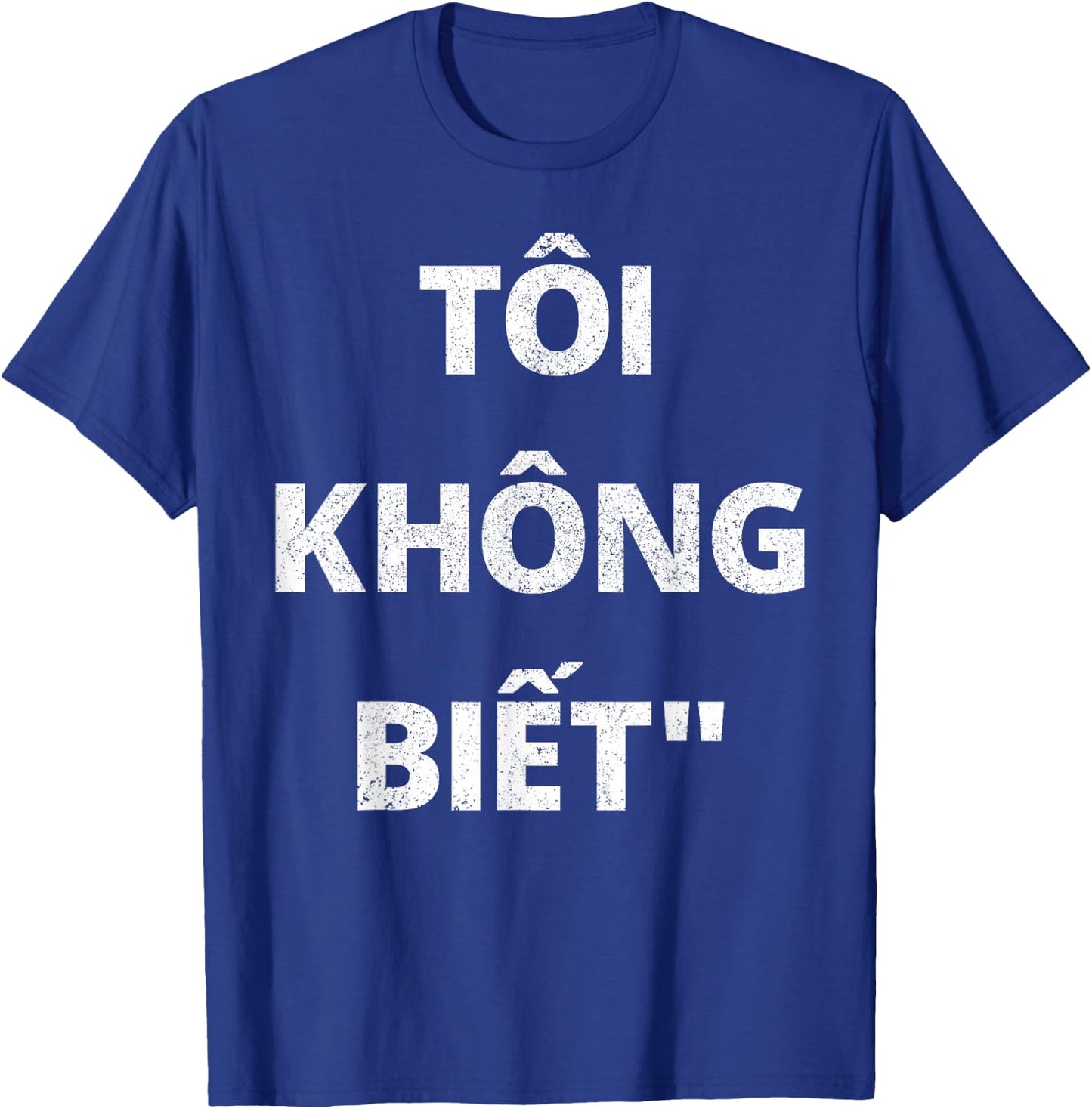 Vietnamese Shirt I Don't Know in Vietnamese Gift T-Shirt - T-Shirt | Royal