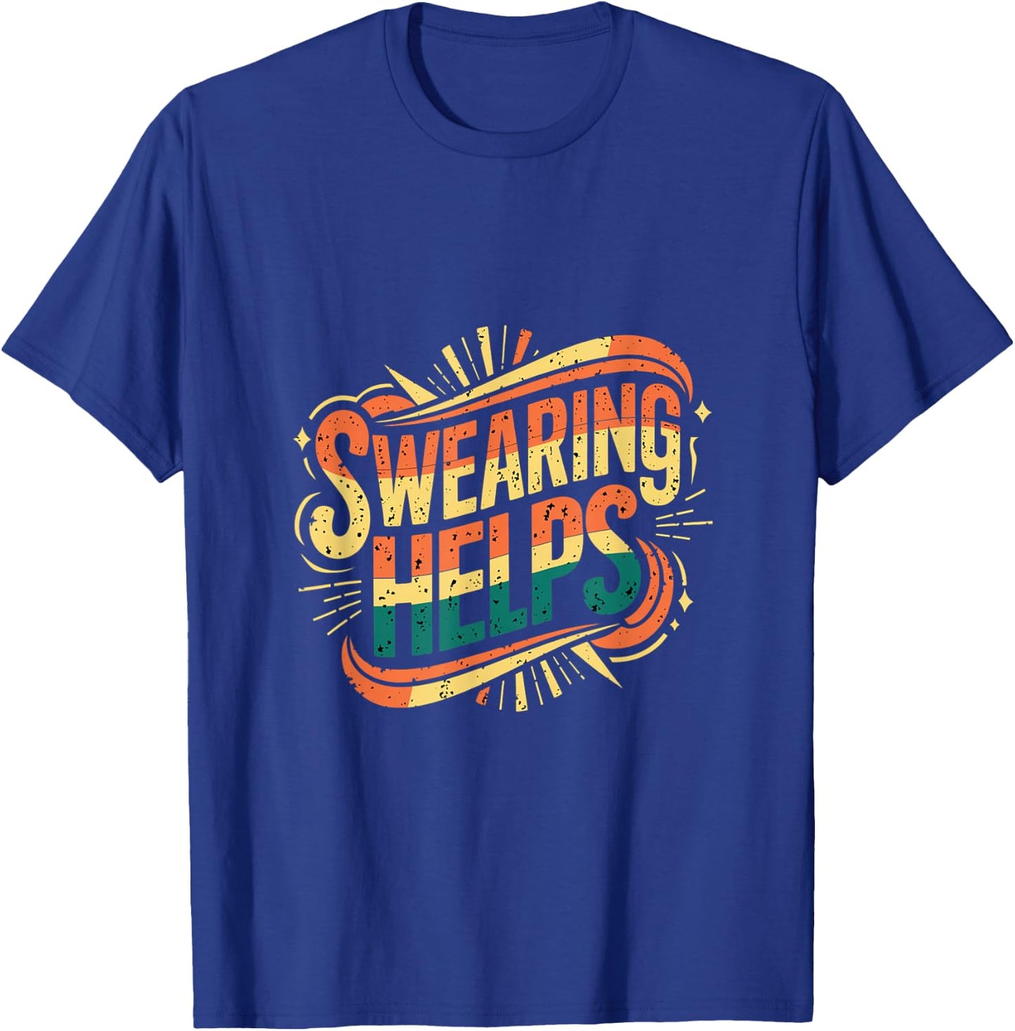 Swearing Helps Funny Cursing Adult T-Shirt - T-Shirt | Royal