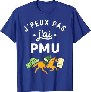 Citation Jeux Humour J'peux Pas J'Ai PMU T-Shirt - T-Shirt | Royal
