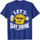 Lets Day Drink Funny Sun Drinking Humor T-Shirt - T-Shirt | Royal