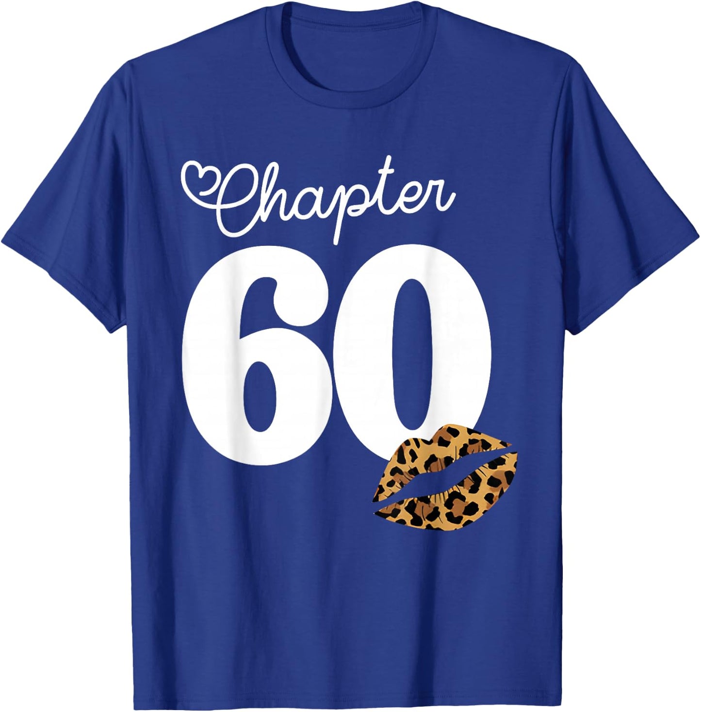 Chapter 60 Leopard Lips 60th Birthday Chapter 60 Years Old T-Shirt - T-Shirt | Royal