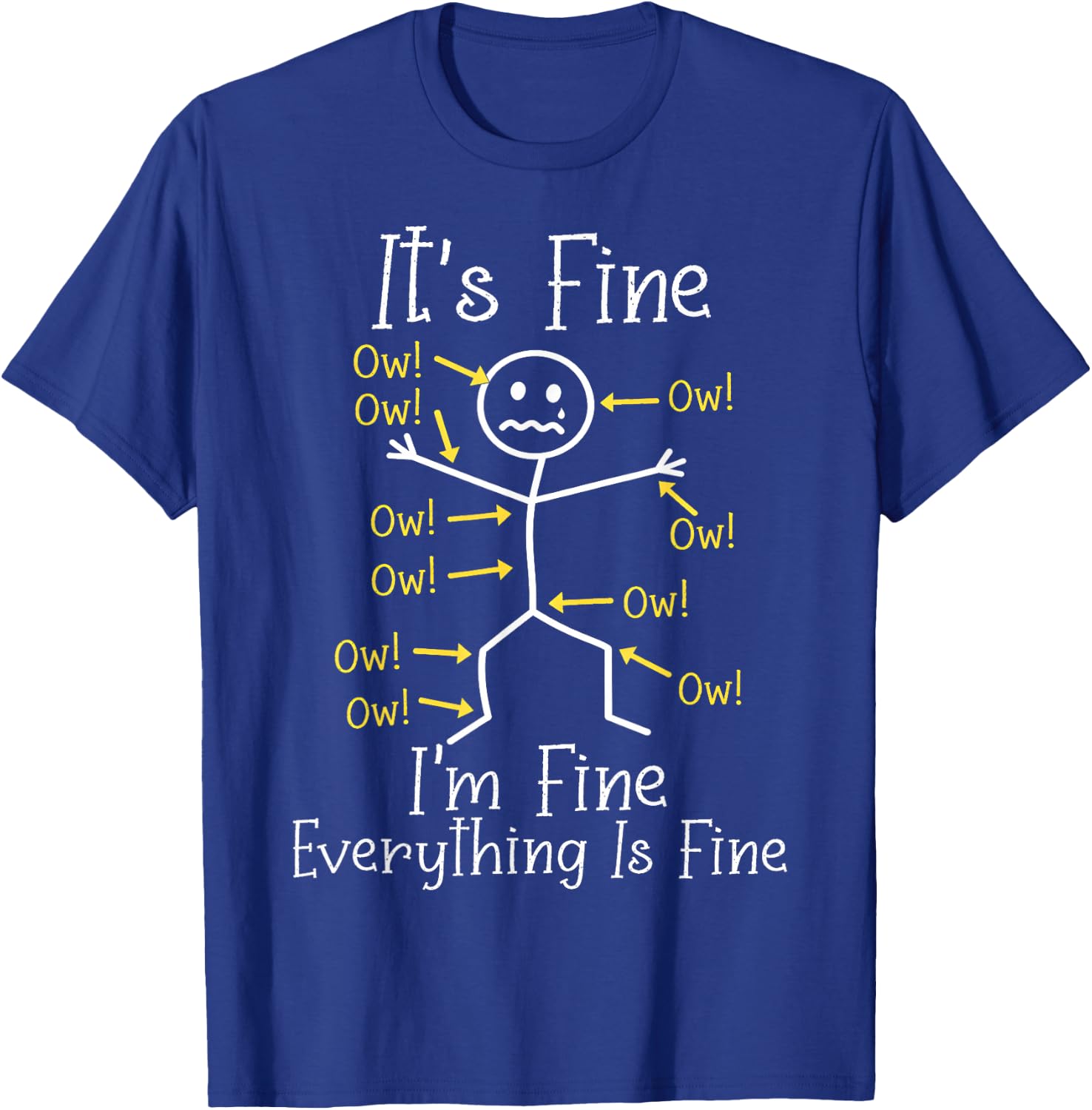 Funny Ow Ow Ow Saying Body Pain Character It's Fine I'm Fine T-Shirt - T-Shirt | Royal